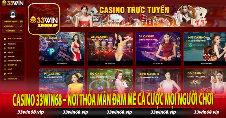 Casino 33Win68 – Nơi Thỏa Mãn Đam Mê Cá Cược Mọi Người Chơi