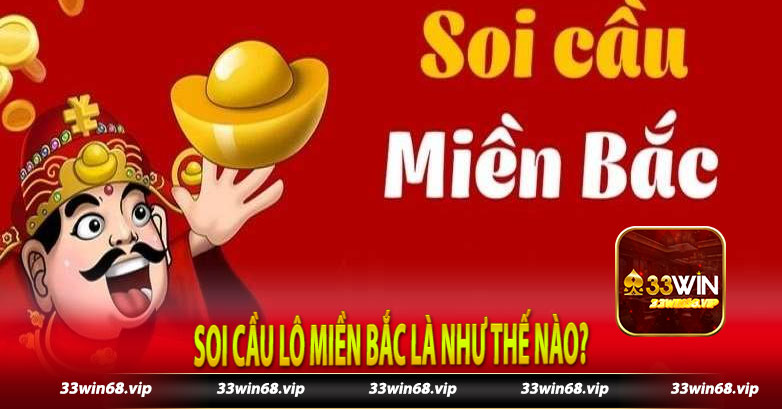 Soi cầu lô miền Bắc là như thế nào?