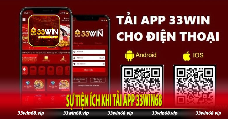 Sự tiện ích khi tải app 33win68